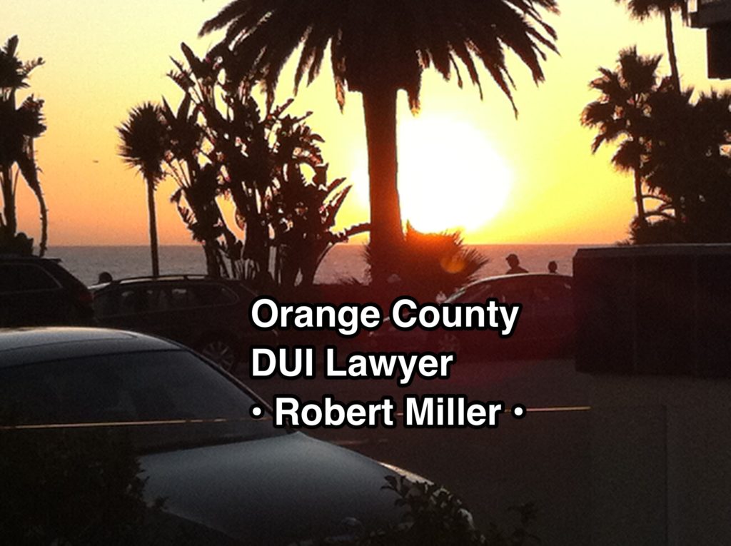 Orange County DUI Lawyer Robert Miller
